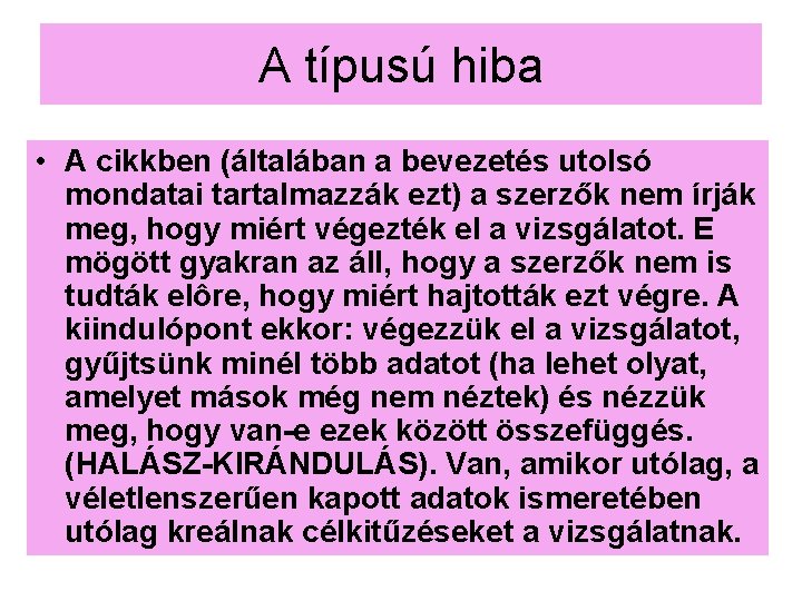 A típusú hiba • A cikkben (általában a bevezetés utolsó mondatai tartalmazzák ezt) a