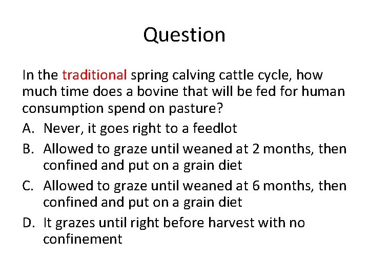 Question In the traditional spring calving cattle cycle, how much time does a bovine