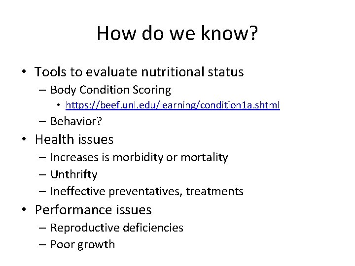 How do we know? • Tools to evaluate nutritional status – Body Condition Scoring