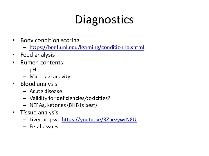 Diagnostics • Body condition scoring – https: //beef. unl. edu/learning/condition 1 a. shtml •