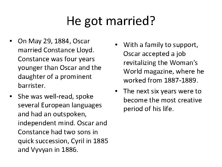 He got married? • On May 29, 1884, Oscar • With a family to