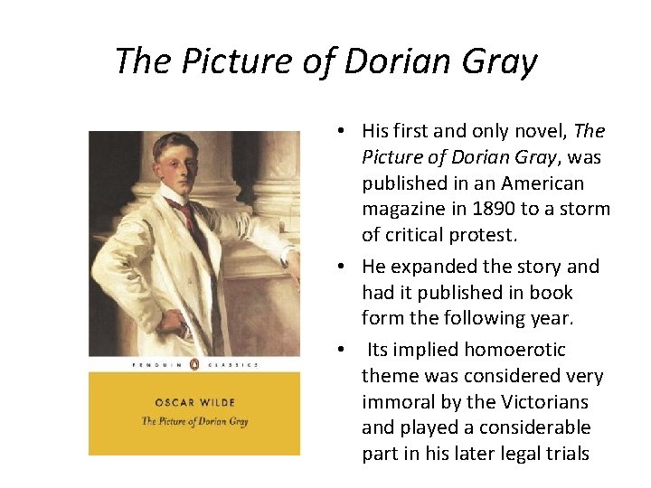 The Picture of Dorian Gray • His first and only novel, The Picture of