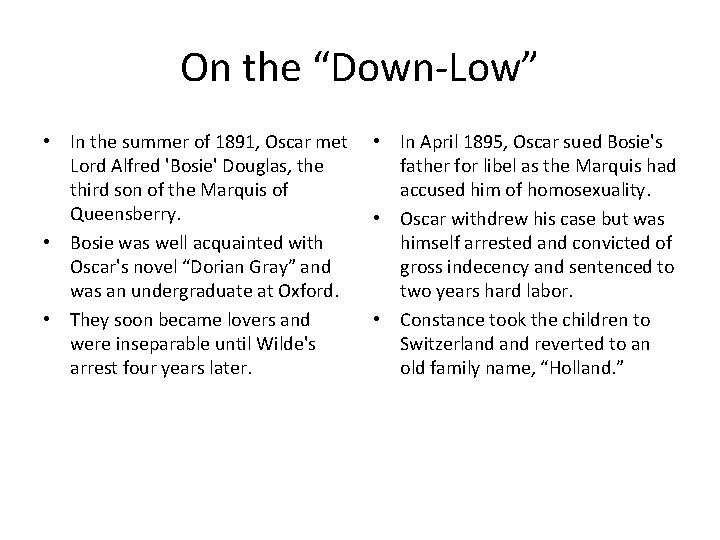 On the “Down-Low” • In the summer of 1891, Oscar met Lord Alfred 'Bosie'