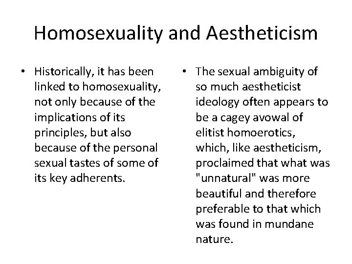 Homosexuality and Aestheticism • Historically, it has been linked to homosexuality, not only because