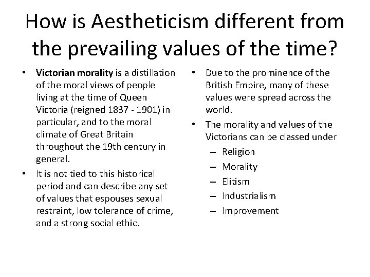How is Aestheticism different from the prevailing values of the time? • Victorian morality