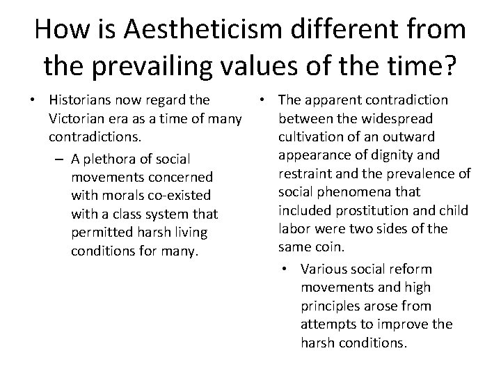 How is Aestheticism different from the prevailing values of the time? • Historians now