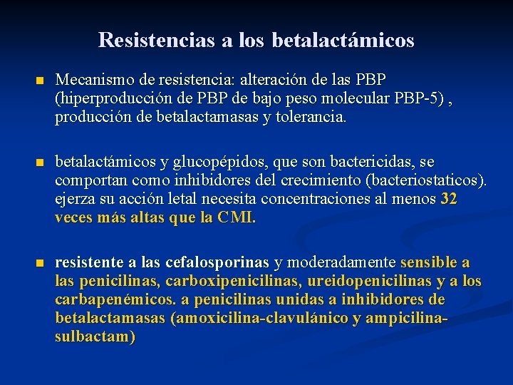 Resistencias a los betalactámicos n Mecanismo de resistencia: alteración de las PBP (hiperproducción de