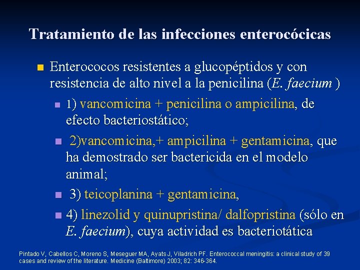 Tratamiento de las infecciones enterocócicas n Enterococos resistentes a glucopéptidos y con resistencia de