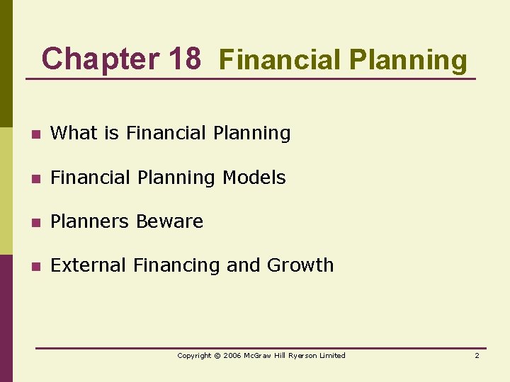 Chapter 18 Financial Planning n What is Financial Planning n Financial Planning Models n