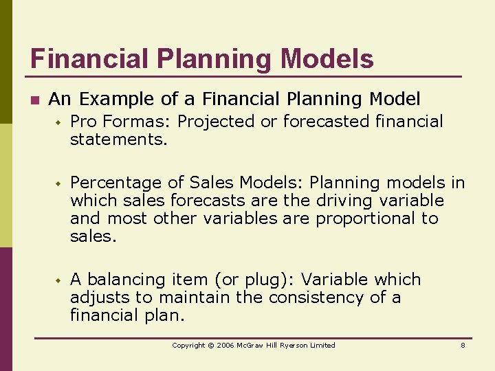 Financial Planning Models n An Example of a Financial Planning Model w Pro Formas: