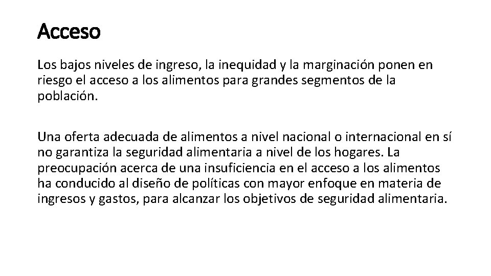 Acceso Los bajos niveles de ingreso, la inequidad y la marginación ponen en riesgo