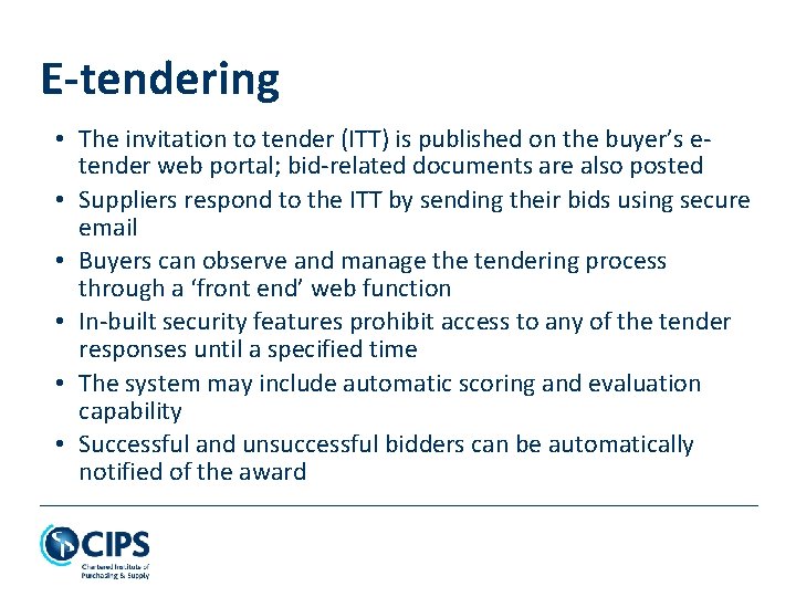 E-tendering • The invitation to tender (ITT) is published on the buyer’s etender web