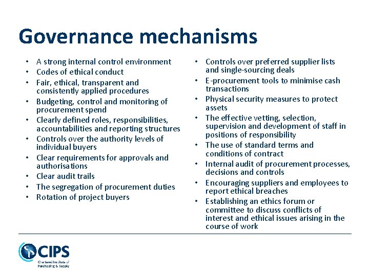Governance mechanisms • A strong internal control environment • Codes of ethical conduct •