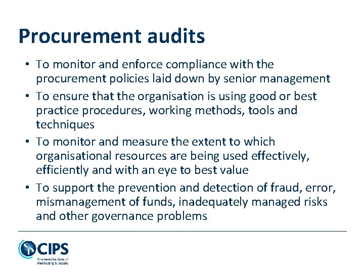 Procurement audits • To monitor and enforce compliance with the procurement policies laid down