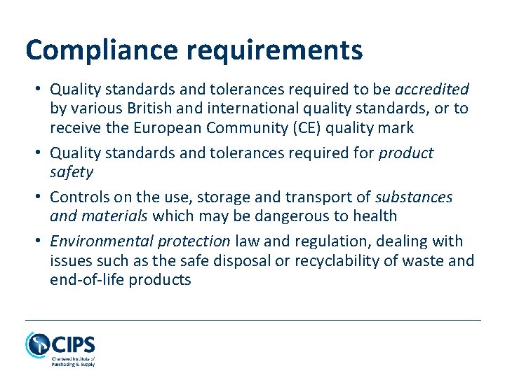 Compliance requirements • Quality standards and tolerances required to be accredited by various British