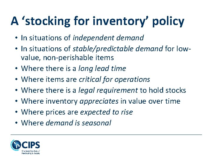 A ‘stocking for inventory’ policy • In situations of independent demand • In situations