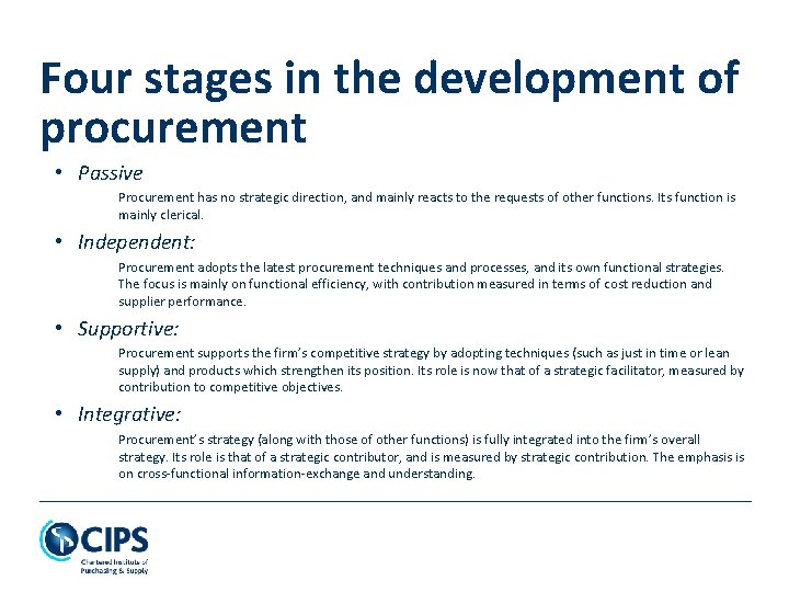 Four stages in the development of procurement • Passive Procurement has no strategic direction,