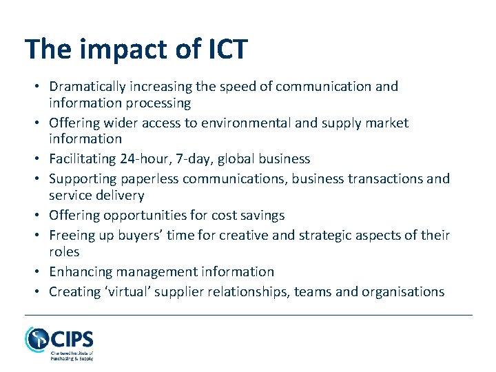 The impact of ICT • Dramatically increasing the speed of communication and information processing