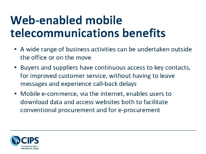 Web-enabled mobile telecommunications benefits • A wide range of business activities can be undertaken
