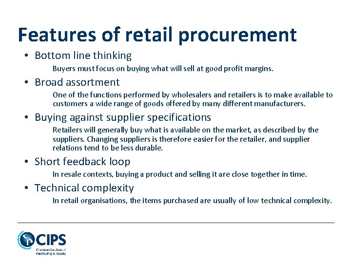 Features of retail procurement • Bottom line thinking Buyers must focus on buying what