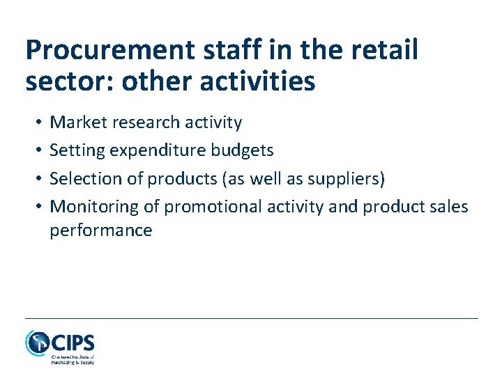 Procurement staff in the retail sector: other activities • • Market research activity Setting