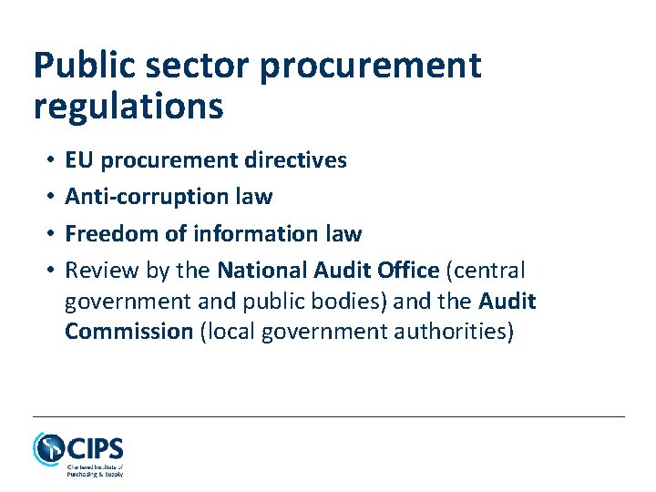 Public sector procurement regulations • • EU procurement directives Anti-corruption law Freedom of information