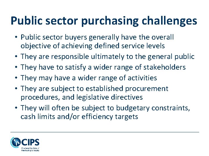 Public sector purchasing challenges • Public sector buyers generally have the overall objective of