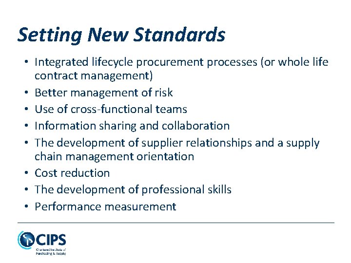 Setting New Standards • Integrated lifecycle procurement processes (or whole life contract management) •