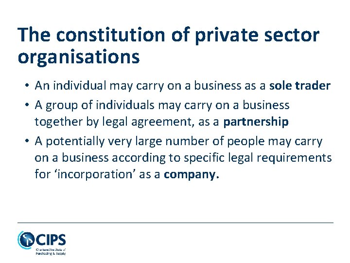 The constitution of private sector organisations • An individual may carry on a business