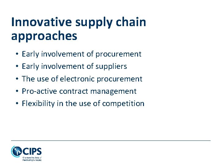 Innovative supply chain approaches • • • Early involvement of procurement Early involvement of