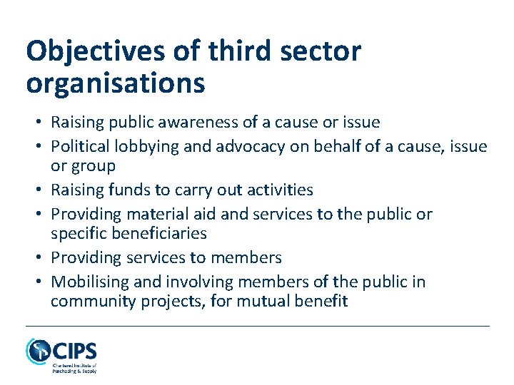 Objectives of third sector organisations • Raising public awareness of a cause or issue