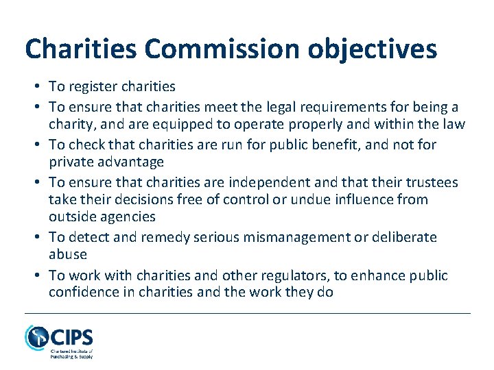 Charities Commission objectives • To register charities • To ensure that charities meet the