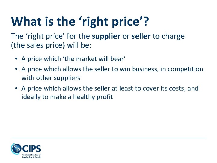 What is the ‘right price’? The ‘right price’ for the supplier or seller to