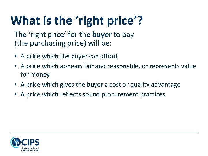 What is the ‘right price’? The ‘right price’ for the buyer to pay (the What is the ‘right price’? The ‘right price’ for the buyer to pay (the