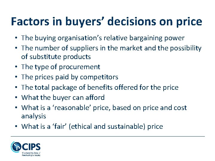 Factors in buyers’ decisions on price • The buying organisation’s relative bargaining power •