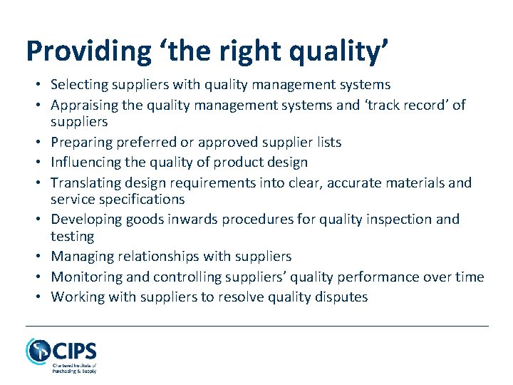 Providing ‘the right quality’ • Selecting suppliers with quality management systems • Appraising the