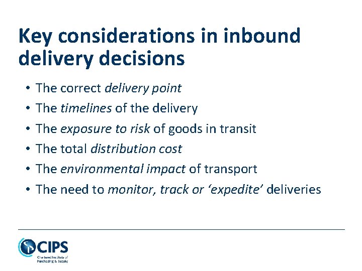 Key considerations in inbound delivery decisions • • • The correct delivery point The