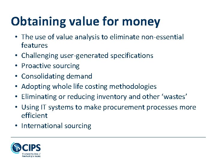 Obtaining value for money • The use of value analysis to eliminate non-essential features Obtaining value for money • The use of value analysis to eliminate non-essential features
