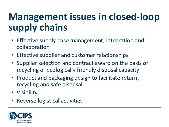 Management issues in closed-loop supply chains • Effective supply base management, integration and collaboration