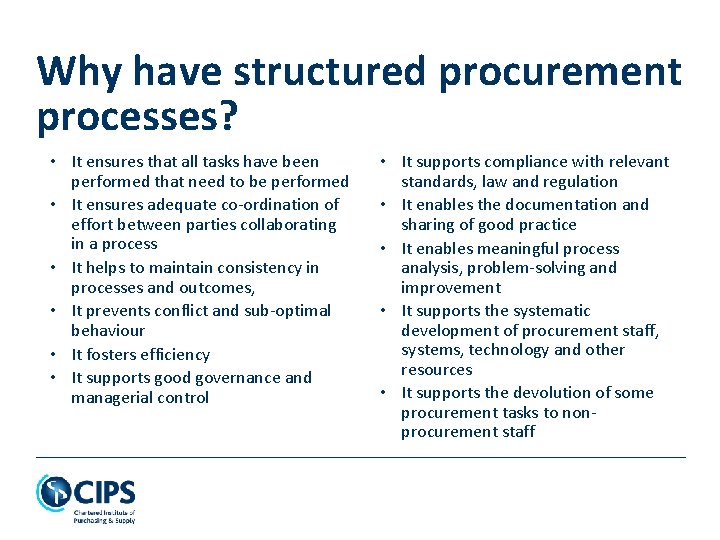 Why have structured procurement processes? • It ensures that all tasks have been performed