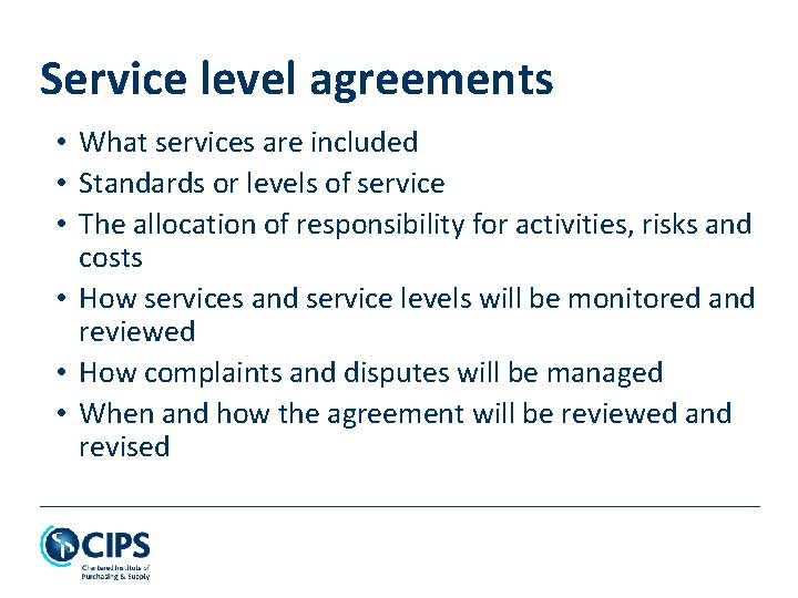 Service level agreements • What services are included • Standards or levels of service