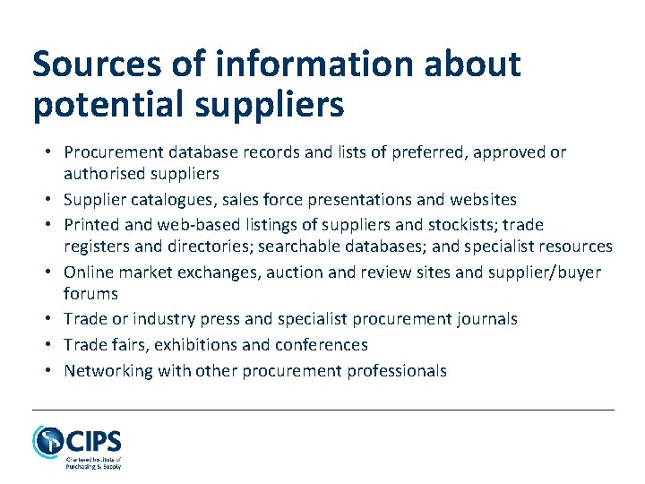 Sources of information about potential suppliers • Procurement database records and lists of preferred,