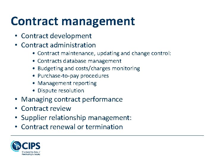 Contract management • Contract development • Contract administration • • • Contract maintenance, updating