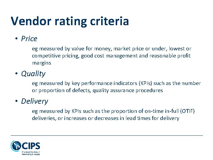 Vendor rating criteria • Price eg measured by value for money, market price or