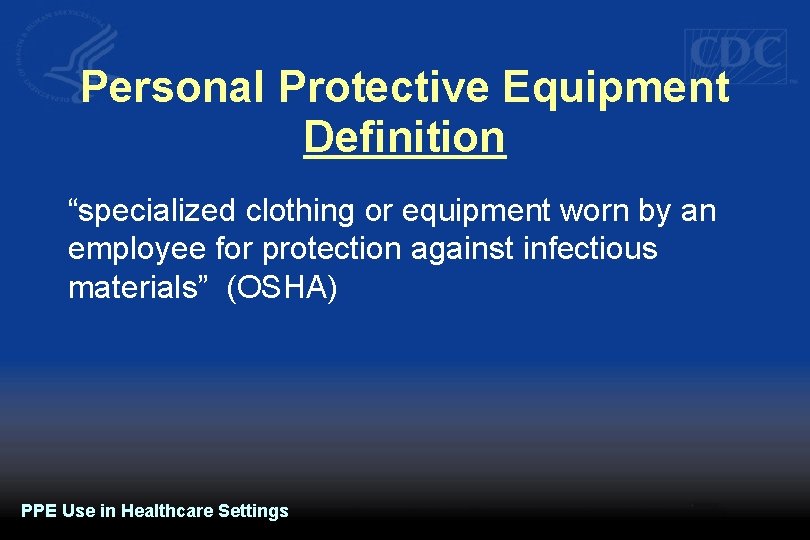 Personal Protective Equipment Definition “specialized clothing or equipment worn by an employee for protection