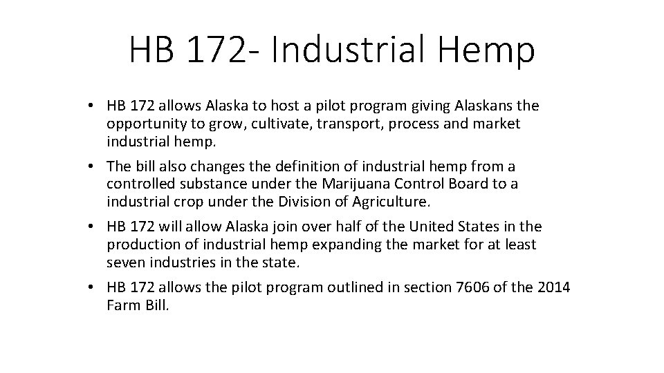 HB 172 - Industrial Hemp • HB 172 allows Alaska to host a pilot