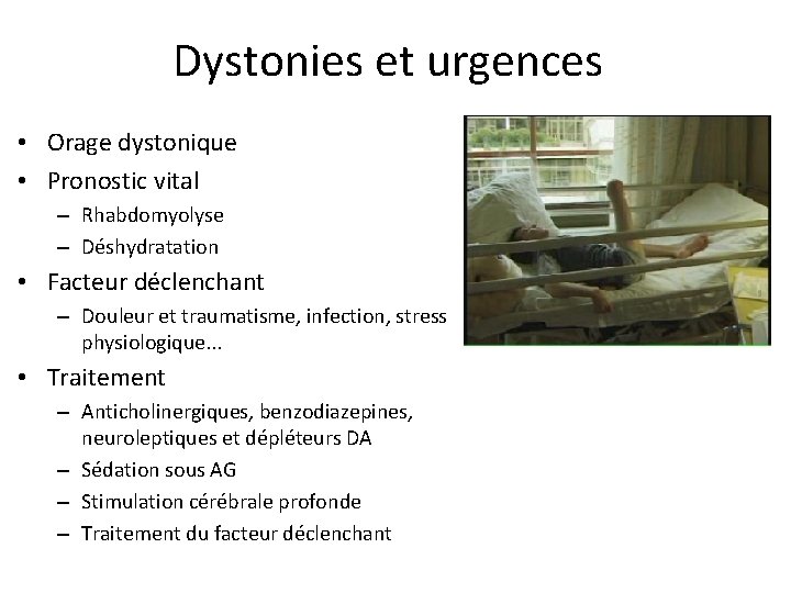 Dystonies et urgences • Orage dystonique • Pronostic vital – Rhabdomyolyse – Déshydratation • Dystonies et urgences • Orage dystonique • Pronostic vital – Rhabdomyolyse – Déshydratation •