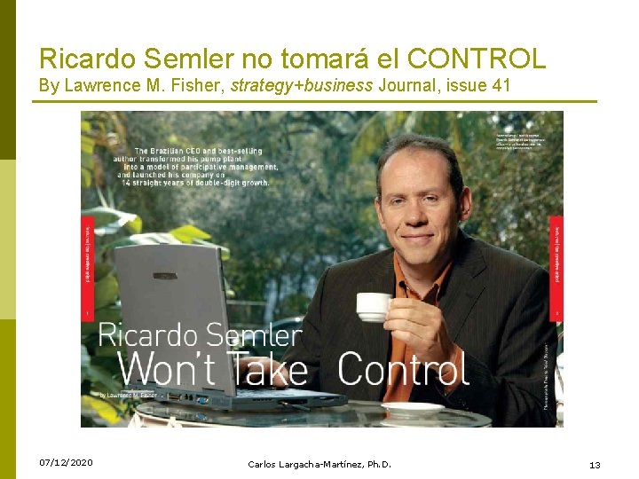 Ricardo Semler no tomará el CONTROL By Lawrence M. Fisher, strategy+business Journal, issue 41