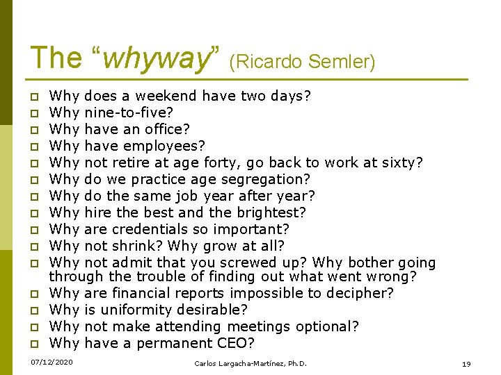 The “whyway” (Ricardo Semler) p p p p Why does a weekend have two