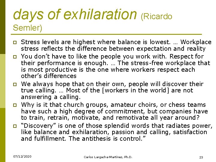 days of exhilaration (Ricardo Semler) p p p Stress levels are highest where balance
